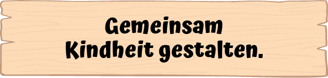 'Gemeinsam Kindheit gestalten.' mit Holzschild als Hintergrund